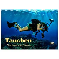 Calvendo Tauchen - Abenteuer unter Wasser (Wandkalender 2026 DIN