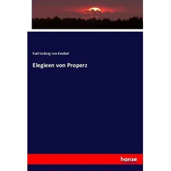 Elegieen Von Properz - Karl Ludwig von Knebel  Kartoniert (TB)
