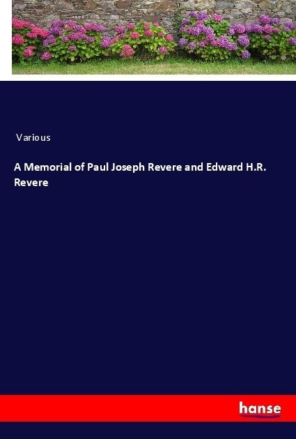 A Memorial Of Paul Joseph Revere And Edward H.R. Revere - Various  Kartoniert (TB)
