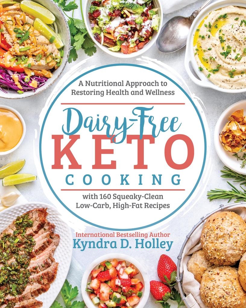 Dairy Free Keto Cooking: eBook von Kyndra Holley