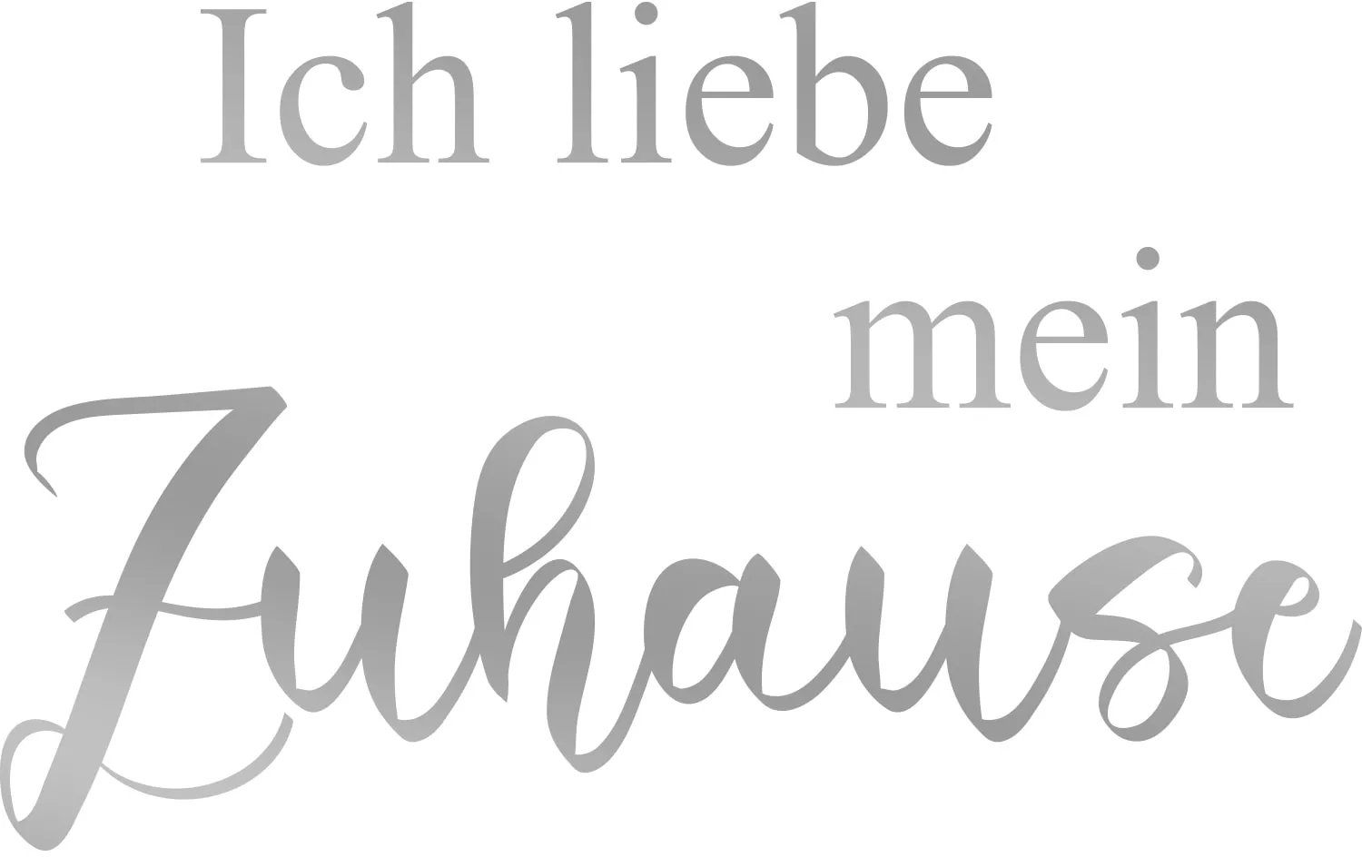 my home Wandtattoo »Ich liebe mein Zuhause«, (1 St.), Wandaufkleber, selbstklebend, rückstandslos abziehbar, Sticker, Spruch my home Silber