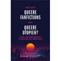 Queere Fanfictions - Queere Utopien?, Fachbücher von Denise Labahn
