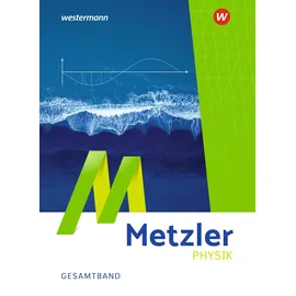 Westermann Schulbuchverlag Metzler Physik SII. Gesamtband: Allgemeine Ausgabe: