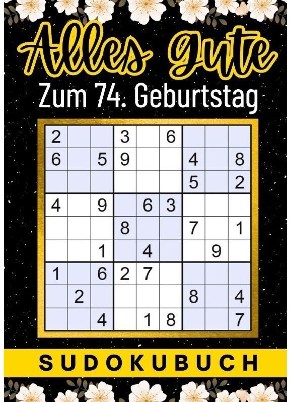 74 Geburtstag Geschenk | Alles Gute Zum 74. Geburtstag - Sudoku - Isamrätsel Verlag, Kartoniert (TB)