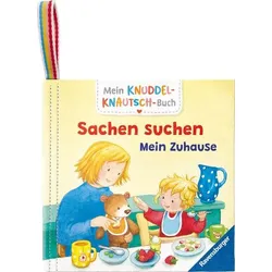 Mein Knuddel-Knautsch-Buch: Sachen suchen. Zuhause; weiches Stoffbuch, waschbares Badebuch, Babyspielzeug ab 6 Monate