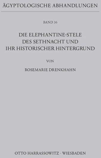 Die Elephantine-Stele Des Sethnacht Und Ihr Historischer Hintergrund - Rosemarie Drenkhahn  Kartoniert (TB)