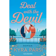 Goldmann Deal with the Devil: Roman - Lass dich verführen! Kyra Parsi ist der neue Stern am Romance-Himmel (Bad-Billionaire-Reihe, Band 1)
