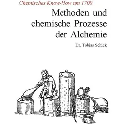 Methoden und chemische Prozesse der Alchemie