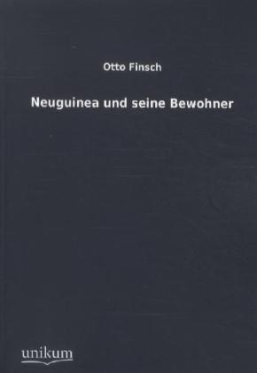 Neuguinea Und Seine Bewohner - Otto Finsch  Kartoniert (TB)