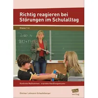 ISBN Richtig reagieren bei Störungen im Schulalltag