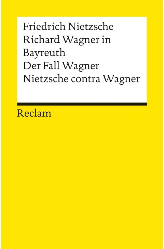 Richard Wagner In Bayreuth. Der Fall Wagner. Nietzsche Contra Wagner - Friedrich Nietzsche, Taschenbuch