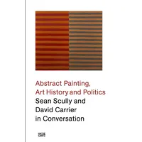 Hatje Cantz Sean Scully and David Carrier in Conversation: