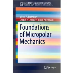 Foundations of Micropolar Mechanics, Fachbücher von Holm Altenbach, Victor A. Eremeyev, Leonid P. Lebedev
