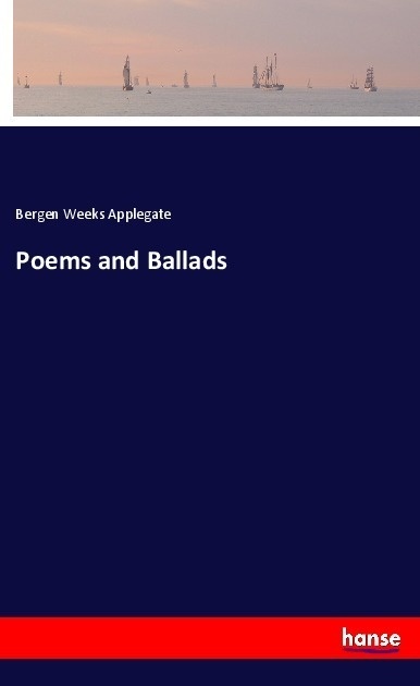 Poems And Ballads - Bergen Weeks Applegate  Kartoniert (TB)