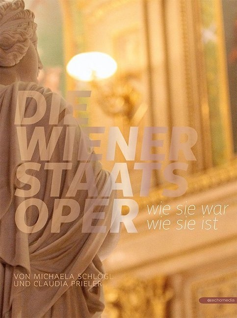 Die Wiener Staatsoper - Michaela Schlögl  Gebunden