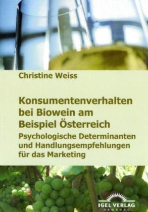 Konsumentenverhalten Bei Biowein Am Beispiel Österreich - Christine Weiss  Kartoniert (TB)