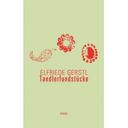 Tandlerfundstücke, Belletristik von Elfriede Gerstl