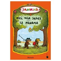 Edition Tintenfaß Mei, wia schee is Panama. De Gschicht, wia da kloane Tiga und da kloane Bär nach Panama greist san