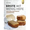 Brote mit wenig Hefe aus dem Brotbackautomaten