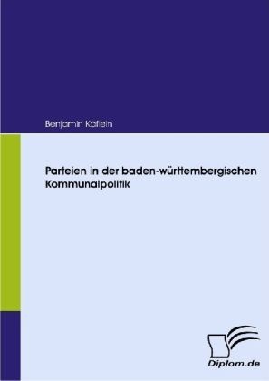 Parteien In Der Baden-Württembergischen Kommunalpolitik - Benjamin Käflein  Kartoniert (TB)