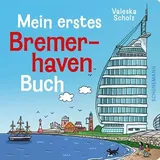 Carl Ed. Schünemann Mein erstes Bremerhaven-Buch