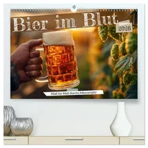 Calvendo Bier im Blut - Maß für Maß durchs Männerjahr (hochwertiger Premium Wandkalender 2026 DIN A2 quer), Kunstdruck in Hochglanz