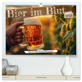 Calvendo Bier im Blut - Maß für Maß durchs Männerjahr (hochwertiger Premium Wandkalender 2026 DIN A2 quer), Kunstdruck in Hochglanz
