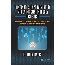 Continuous Improvement By Improving Continuously (CIBIC) als eBook Download von F. Allen Davis