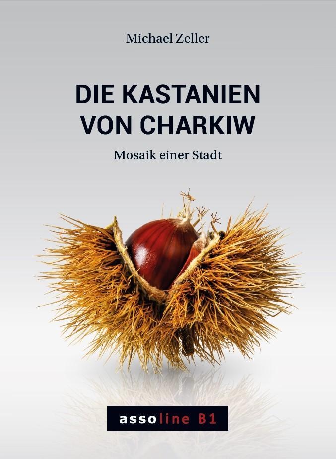 Die Kastanien Von Charkiw - Michael Zeller  Taschenbuch