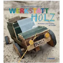 Haupt Verlag AG Werkstatt Holz, von Susann Rittermann/ Antje Rittermann