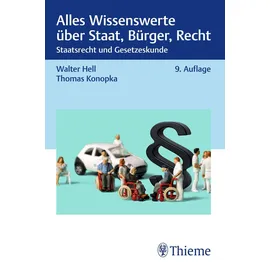 Thieme Alles Wissenswerte über Staat, Bürger, Recht: Staatsrecht und Gesetzeskunde