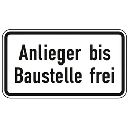 Verkehrszeichen Anlieger bis Baustelle frei