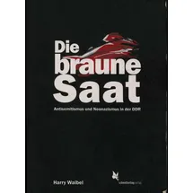 Schmetterling Verlag GmbH Die braune Saat: Antisemitismus und Neonazismus in der DDR