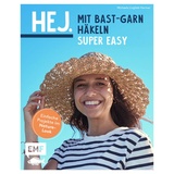 Edition Michael Fischer Hej. Mit Bast-Garn häkeln super easy