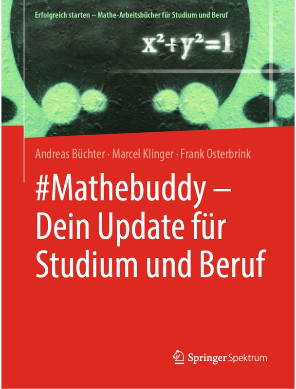 Erfolgreich Starten - Mathe-Arbeitsbücher Für Studium Und Beruf / #Mathebuddy - Dein Update Für Studium Und Beruf - Andreas Büchter  Marcel Klinger  F