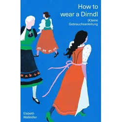 How to wear a Dirndl