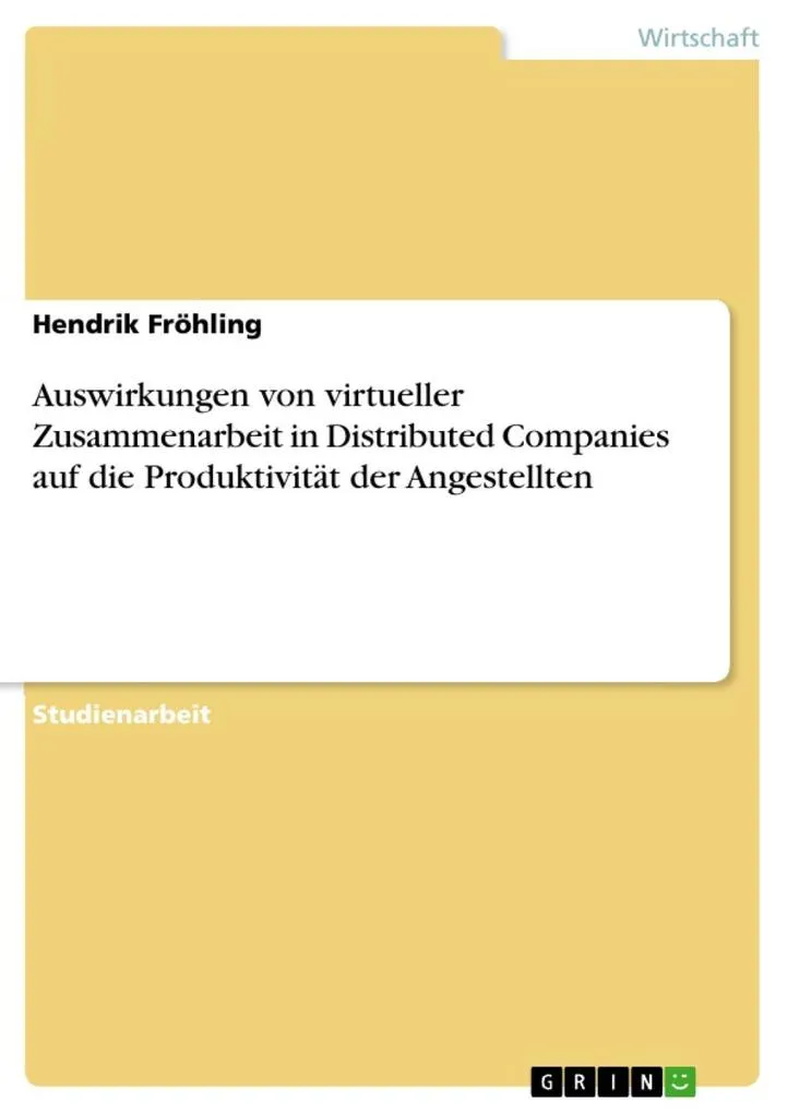 Auswirkungen von virtueller Zusammenarbeit in Distributed Companies auf die Produktivität der Angestellten: eBook von Hendrik Fröhling