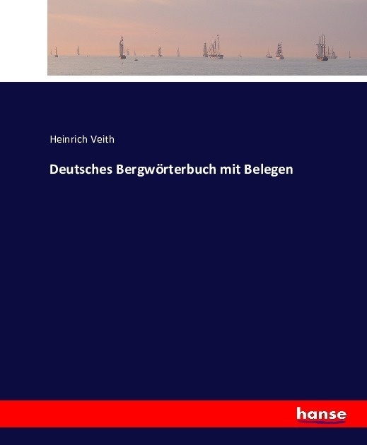 Deutsches Bergwörterbuch Mit Belegen - Heinrich Veith  Kartoniert (TB)