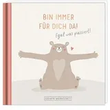 Grafik Werkstatt "Das Original" Bin immer für dich da!