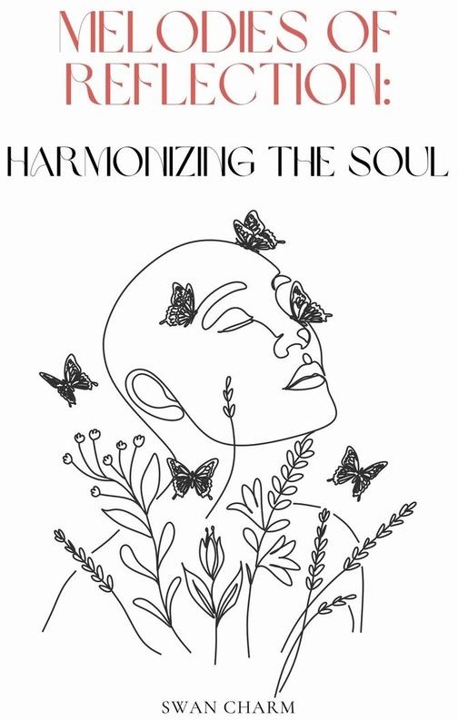 Melodies of Reflection: Harmonizing the Soul: Taschenbuch von Swan Charm