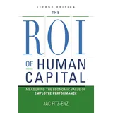 Amacom The Roi of Human Capital: Measuring the Economic Value of Employee Performance