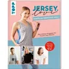 Jersey LOVE - Shirts und Oberteile nähen