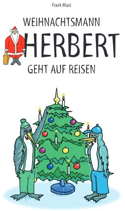 Weihnachtsmann Herbert / Weihnachtsmann Herbert Geht Auf Reisen - Frank Mahnke, Kartoniert (TB)