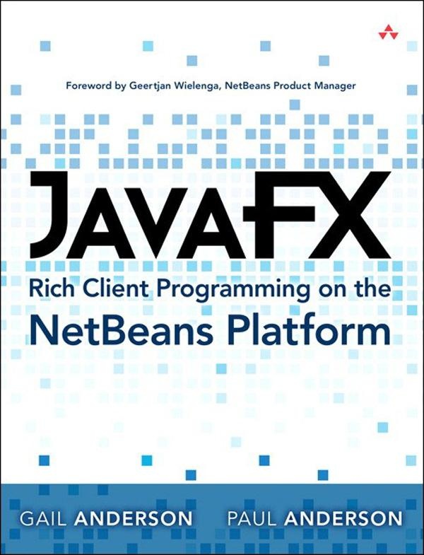 JavaFX Rich Client Programming on the NetBeans Platform: eBook von Paul Anderson/ Gail Anderson