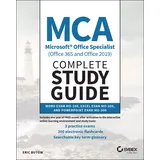Sybex MCA Microsoft Office Specialist (Office 365 and Office 2019) Complete Study Guide: Word Exam MO-100, Excel Exam MO-200, and PowerPoint Exam MO-300