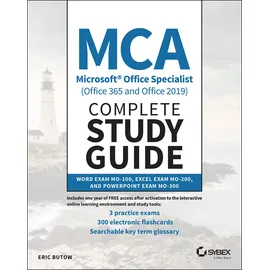 Sybex MCA Microsoft Office Specialist (Office 365 and Office 2019) Complete Study Guide: Word Exam MO-100, Excel Exam MO-200, and PowerPoint Exam MO-300
