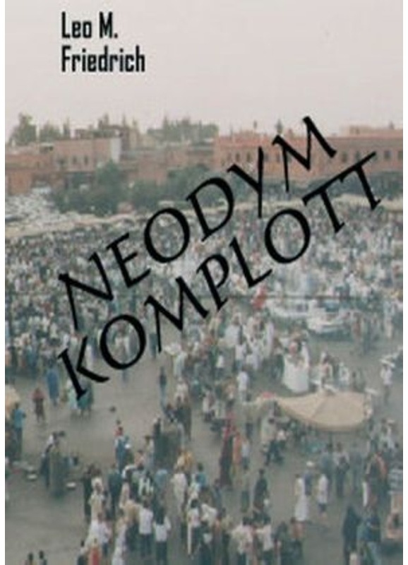 Neodym-Komplott - Leo M. Friedrich  Kartoniert (TB)