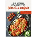 Riva Die besten Kochrezepte: Schnell & einfach