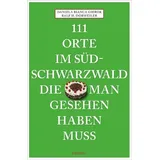 Emons Verlag 111 Orte im Südschwarzwald, die man gesehen haben muss
