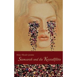 Siamsarah und die Kristallflöte als eBook Download von Heinz-Theodor Gremme